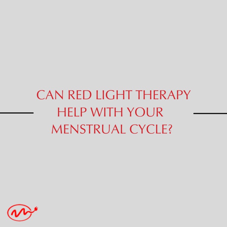 Red Light Therapy and Your Menstrual Cycle