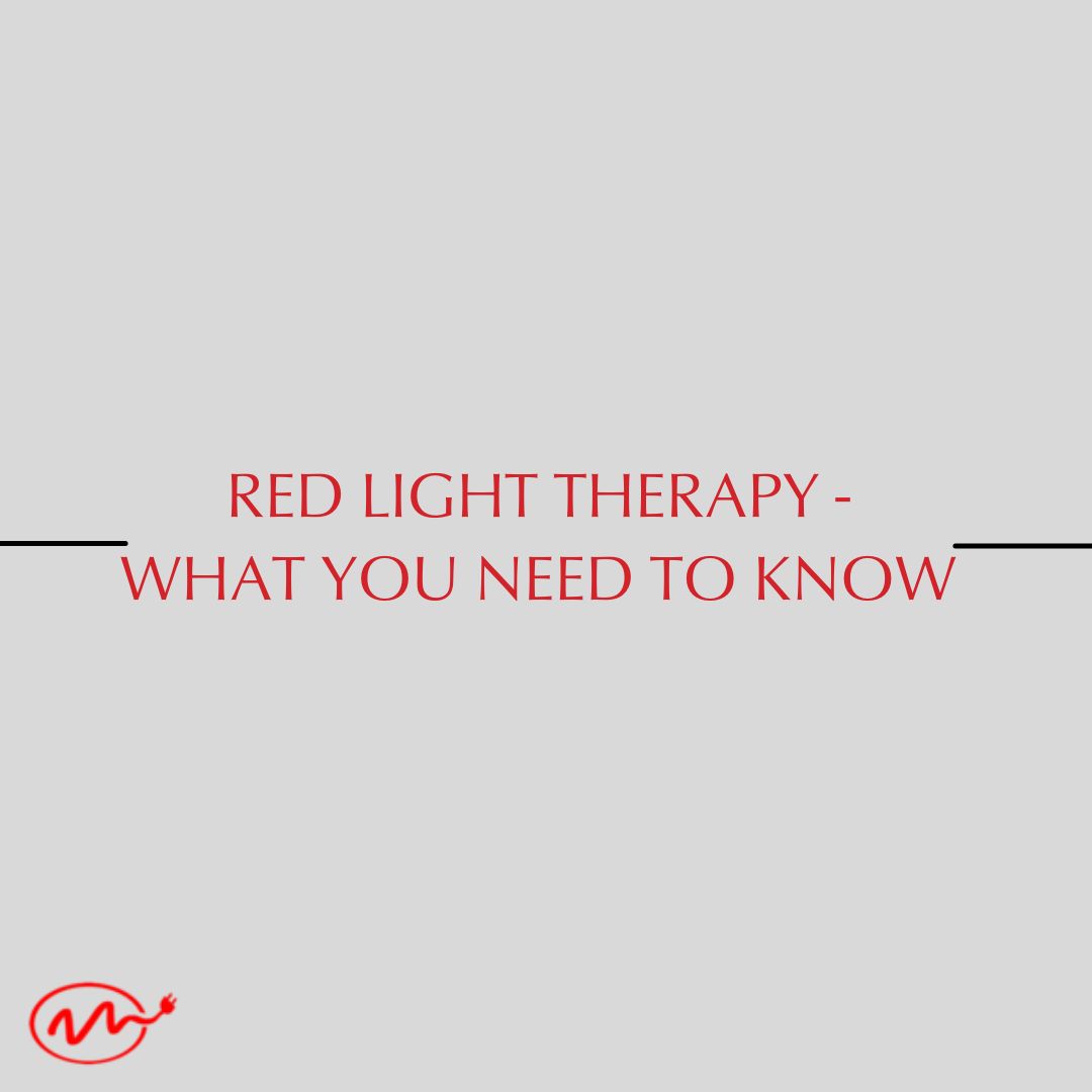 Red Light Therapy - What You Need to Know